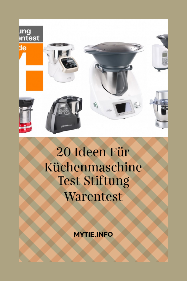 20 Ideen Für Küchenmaschine Test Stiftung Warentest